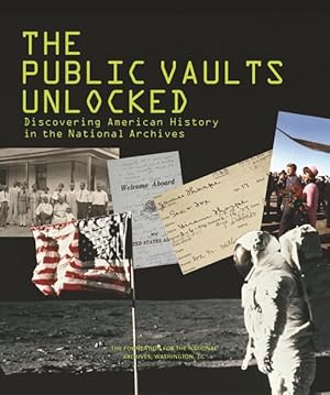 Immagine del venditore per The Public Vaults Unlocked: Discovering American History in the National Archives, Washington, D.C. venduto da moluna