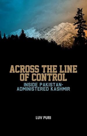 Bild des Verkufers fr Across the Line of Control: Inside Pakistan-Administered Kashmir zum Verkauf von moluna