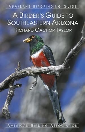 Bild des Verkufers fr A Birder\ s Guide to Southeastern Arizona zum Verkauf von moluna