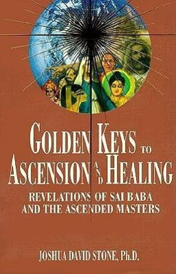 Bild des Verkufers fr Golden Keys to Ascension and Healing: Revelations of Sai Baba and the Ascended Masters zum Verkauf von moluna