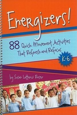 Image du vendeur pour Energizers!, K-6: 88 Quick Movement Activities That Refresh and Refocus mis en vente par moluna