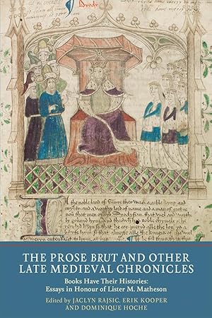 Seller image for The Prose Brut and Other Late Medieval Chronicles: Books Have Their Histories. Essays in Honour of Lister M. Matheson for sale by moluna