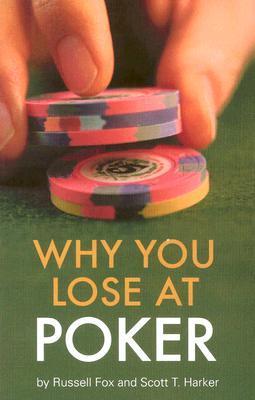 Bild des Verkufers fr Why You Lose at Poker zum Verkauf von moluna
