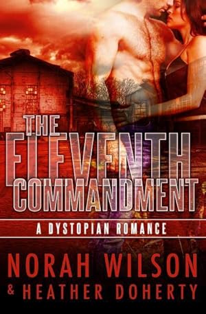 Bild des Verkufers fr The Eleventh Commandment: A Dystopian Romance zum Verkauf von moluna