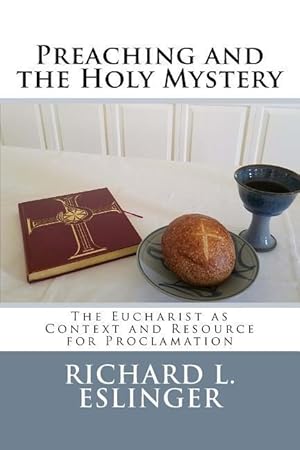 Bild des Verkufers fr Preaching and the Holy Mystery: The Eucharist as Context and Resource for Proclamation zum Verkauf von moluna