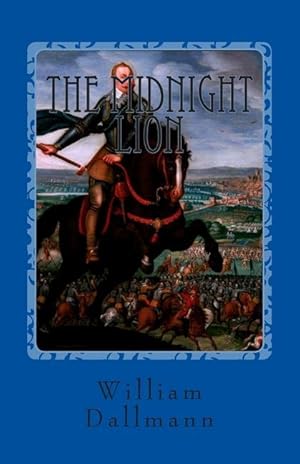 Imagen del vendedor de The Midnight Lion: Gustav Adolf- The Greatest Lutheran Layman a la venta por moluna