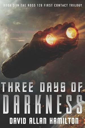 Bild des Verkufers fr Three Days of Darkness: Book 3 in the Ross 128 First Contact Trilogy zum Verkauf von moluna