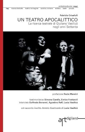 Bild des Verkufers fr Un teatro apocalittico: La ricerca teatrale di Giuliano Vasilic negli anni Settanta zum Verkauf von moluna