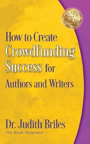 Bild des Verkufers fr How to Create Crowdfunding Success for Authors and Writers zum Verkauf von moluna