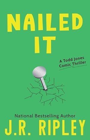 Seller image for Nailed It: A Todd Jones comic thriller for sale by moluna