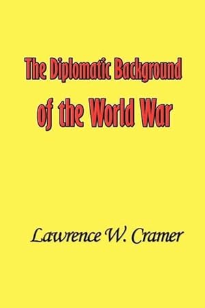 Seller image for The Diplomatic Background of the World War for sale by moluna