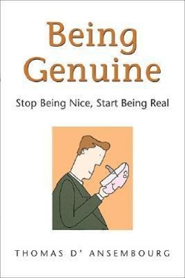 Bild des Verkufers fr Being Genuine: Stop Being Nice, Start Being Real zum Verkauf von moluna