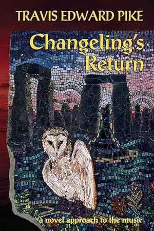 Seller image for Changeling\ s Return: a novel approach to the music for sale by moluna