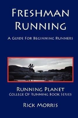 Bild des Verkufers fr Freshman Running - A Guide for Beginning Runners zum Verkauf von moluna