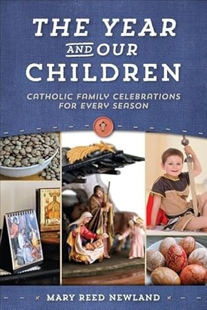 Bild des Verkufers fr The Year and Our Children: Catholic Family Celebrations for Every Season zum Verkauf von moluna