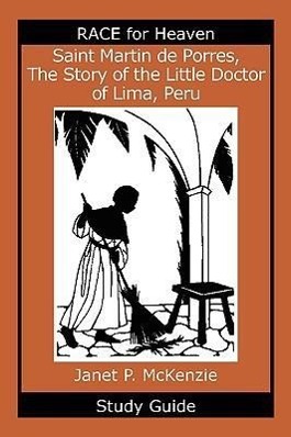 Bild des Verkufers fr Saint Martin de Porres, the Story of the Little Doctor of Lima, Peru Study Guide zum Verkauf von moluna