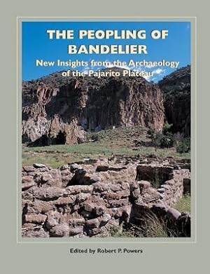 Bild des Verkufers fr The Peopling of Bandelier: New Insights from the Archaeology of the Pajarito Plateau zum Verkauf von moluna