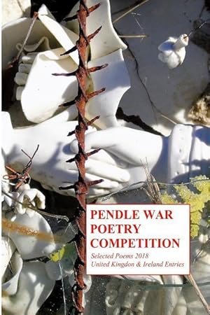 Immagine del venditore per Pendle War Poetry Competition - Selected Poems 2018: United Kingdon & Ireland Entries venduto da moluna