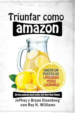 Seller image for Triunfar como Amazon: Hasta un puesto de limonada puede lograrlo for sale by moluna