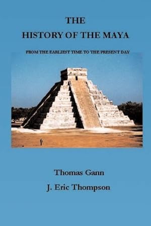 Seller image for The History of the Maya: From the Earliest Times to the Present Day for sale by moluna