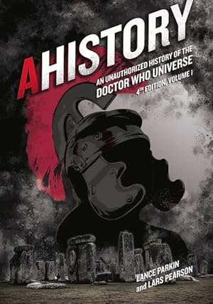 Bild des Verkufers fr Ahistory: An Unauthorized History of the Doctor Who Universe (Fourth Edition Vol. 1), 4 zum Verkauf von moluna