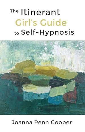 Seller image for The Itinerant Girl\ s Guide to Self-Hypnosis for sale by moluna