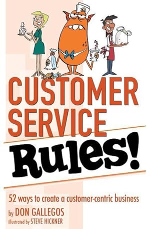 Immagine del venditore per Customer Service Rules!: 52 Ways to Create A Customer-Centric Business venduto da moluna