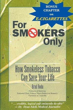 Immagine del venditore per For Smokers Only: How Smokeless Tobacco Can Save Your Life venduto da moluna