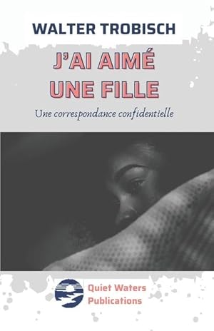 Imagen del vendedor de J\ ai aim une fille: Une correspondence confidentielle a la venta por moluna