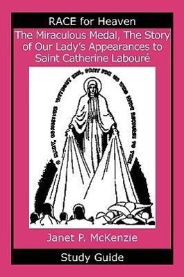 Bild des Verkufers fr The Miraculous Medal, the Story of Our Lady\ s Apparations to Saint Catherine Labour Study Guide zum Verkauf von moluna