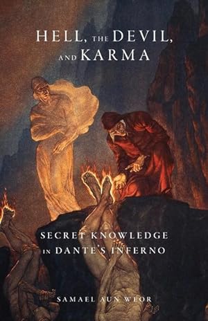 Bild des Verkufers fr Hell, the Devil, and Karma: Secret Knowledge in Dante\ s Inferno zum Verkauf von moluna