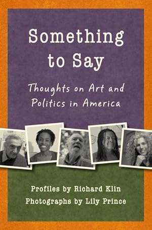 Imagen del vendedor de Something to Say: Thoughts on Art and Politics in America a la venta por moluna