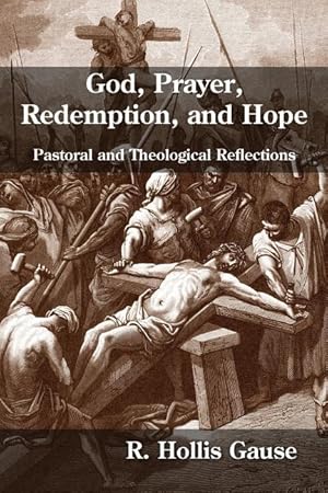 Bild des Verkufers fr God, Prayer, Redemption, and Hope: Pastoral and Theological Reflections zum Verkauf von moluna