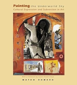 Bild des Verkufers fr Painting the Underworld Sky: Cultural Expression and Subversion in Art zum Verkauf von moluna