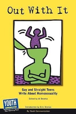 Bild des Verkufers fr Out with It: Gay and Straight Teens Write about Homosexuality zum Verkauf von moluna
