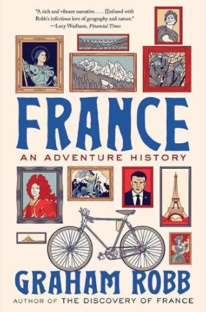 Imagen del vendedor de France: An Adventure History by Robb, Graham [Paperback ] a la venta por booksXpress