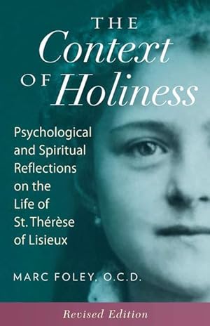 Imagen del vendedor de The Context of Holiness: Psychological and Spiritual Reflections on the Life of St. Thrse of Lisieux a la venta por moluna