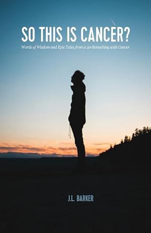 Image du vendeur pour So This Is Cancer?: Words of Wisdom and Epic Tales from a 20-Something with Cancer mis en vente par moluna