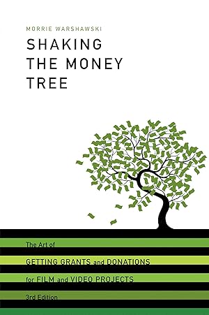 Bild des Verkufers fr Shaking the Money Tree: The Art of Getting Grants and Donations for Film and Video Projects zum Verkauf von moluna