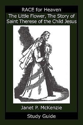 Bild des Verkufers fr The Little Flower, the Story of Saint Therese of the Child Jesus Study Guide zum Verkauf von moluna