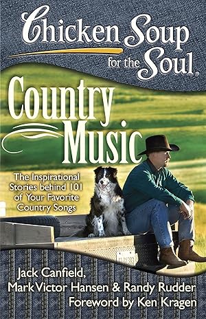 Bild des Verkufers fr Chicken Soup for the Soul: Country Music: The Inspirational Stories Behind 101 of Your Favorite Country Songs zum Verkauf von moluna