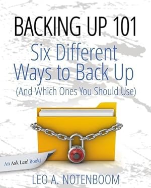 Bild des Verkufers fr Backing Up 101: Six Different Ways to Back Up Your Computer (And Which Ones You Should Use) zum Verkauf von moluna