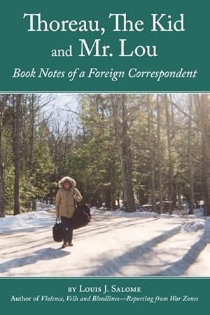 Bild des Verkufers fr Thoreau, The Kid and Mr. Lou: Book Notes of a Foreign Correspondent zum Verkauf von moluna