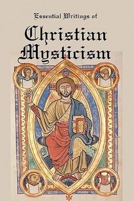 Bild des Verkufers fr Essential Writings of Christian Mysticism: Medieval Mystic Paths to God zum Verkauf von moluna