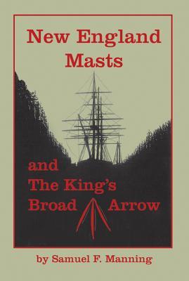 Bild des Verkufers fr New England Masts: And the King\ s Broad Arrow zum Verkauf von moluna