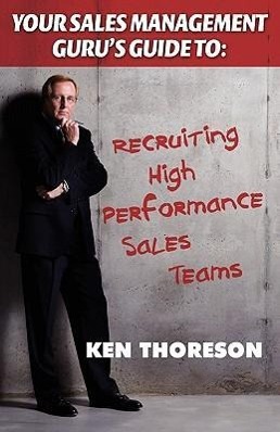 Bild des Verkufers fr Your Sales Management Guru\ s Guide to . . . Recruiting High-performance Sales Teams zum Verkauf von moluna