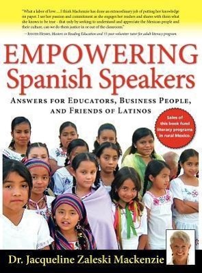 Imagen del vendedor de Empowering Spanish Speakers - Answers for Educators, Business People, and Friends of Latinos a la venta por moluna