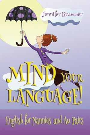 Immagine del venditore per Mind Your Language!: English for Nannies and Au Pairs venduto da moluna