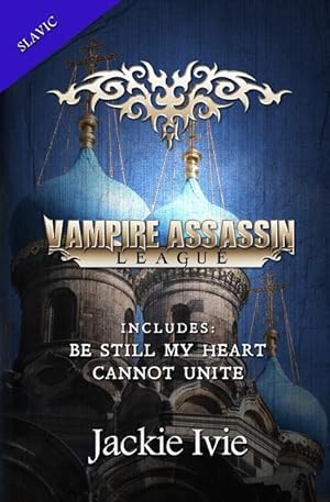 Bild des Verkufers fr Vampire Assassin League, Slavic: Be Still My Heart and Cannot Unite zum Verkauf von moluna