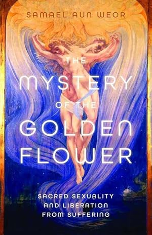 Bild des Verkufers fr The Mystery of the Golden Flower: Sacred Sexuality and Liberation from Suffering zum Verkauf von moluna